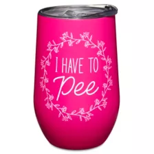 Pink I Have to Pee Wine Cup - 16 oz. at Spencer's