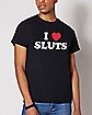 I Heart Sluts T Shirt - Danny Duncan