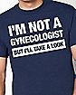 Not a Gynecologist T Shirt - Danny Duncan