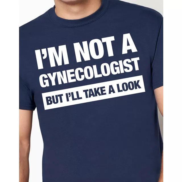 Not a Gynecologist T Shirt - Danny Duncan
