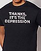 It's the Depression T Shirt - Jessica Amber