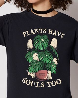 Plants Have Souls T Shirt - Murder Apparel