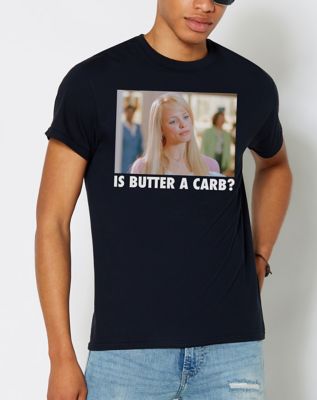 Is Butter a Carb Regina George T Shirt - Mean Girls - Spencer's