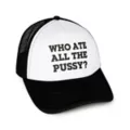 Who Ate All the Pussy Snapback Hat - Danny Duncan at Spencer's