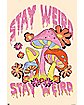 Stay Weird Mushroom Poster