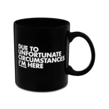 Unfortunate Circumstances Coffee Mug - 20 oz. at Spencer's