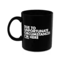 Unfortunate Circumstances Coffee Mug - 20 oz. at Spencer's