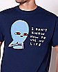 I Don't Know How T Shirt- Nathan W. Pyle