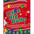 I Like Big Bulbs Light-Up Christmas Sweater at Spencer's