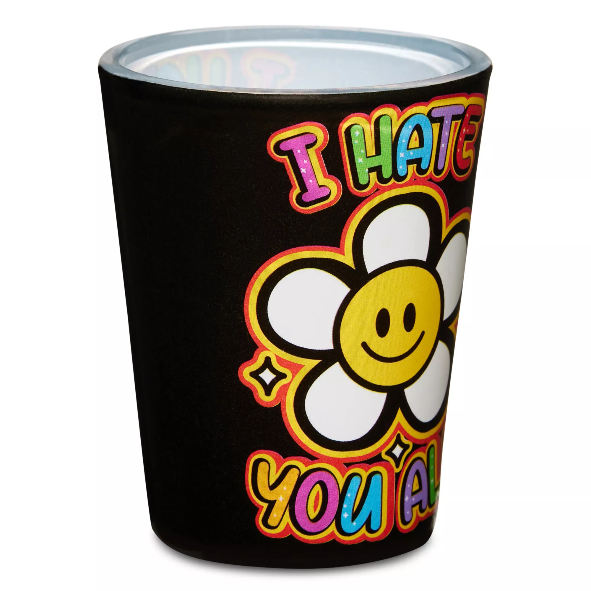 I Hate You All Shot Glass - 2 oz. at Spencer's