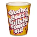 Alcohol In Bullshit Out Shot Glass - 2 oz. at Spencer's