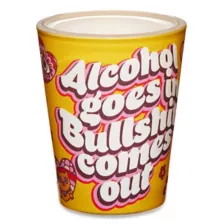 Alcohol In Bullshit Out Shot Glass - 2 oz. at Spencer's