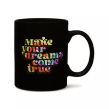 Make Your Dreams Come True Coffee Mug - 20 oz. at Spencer's