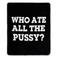 Who Ate All The Pussy Reversible Fleece Blanket - Danny Duncan at Spencer's