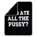 Who Ate All The Pussy Reversible Fleece Blanket - Danny Duncan at Spencer's