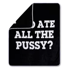 Who Ate All The Pussy Reversible Fleece Blanket - Danny Duncan at Spencer's