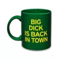 Big Dick Is Back in Town Coffee Mug 20 oz. - Danny Duncan at Spencer's