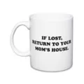If Lost Return To Your Mom's House Coffee Mug 20 oz. - Danny Duncan at Spencer's