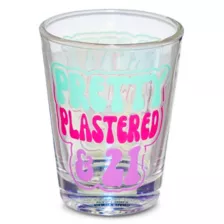 Pretty, Plastered & 21 Shot Glass - 2 oz. at Spencer's
