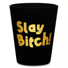 Slay Bitch Shot Glass - 2 oz. at Spencer's