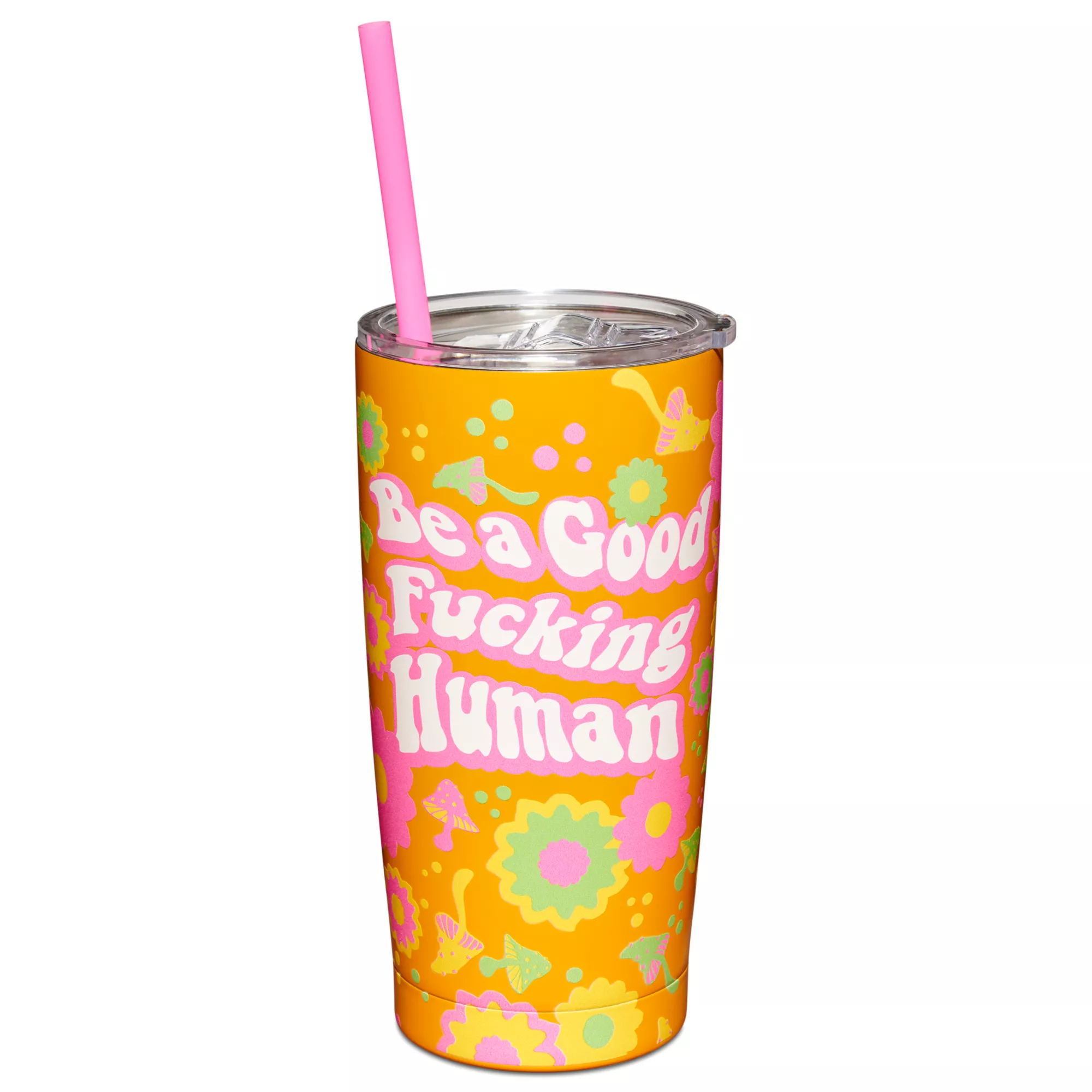 Be a Good Fucking Human Cup with Straw - 20 oz.