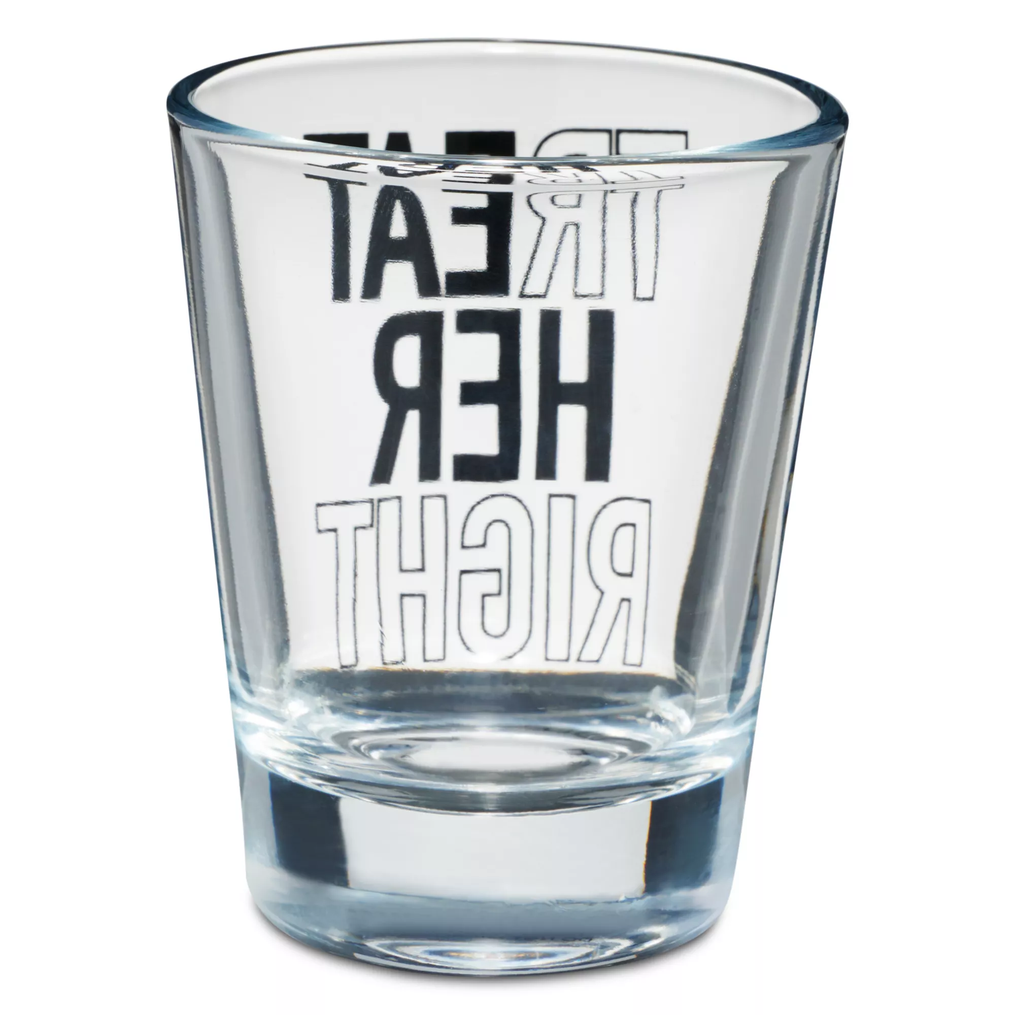 Treat Her Right Shot Glass - 2 oz. at Spencer's