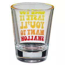 Once You Taste It Shot Glass - 2 oz. at Spencer's