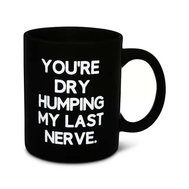 Dry Humping My Last Nerve Coffee Mug - 20 oz. at Spencer's