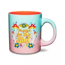 Too High For This Shit Coffee Mug - 20 oz. at Spencer's