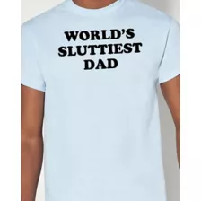 World's Sluttiest Dad T Shirt - Danny Duncan at Spencer's
