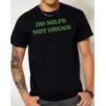 Do MILFs Not Drugs T-Shirt - Danny Duncan at Spencer's