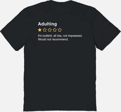 Adulting Fucking Bullshit T Shirt