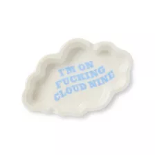 I'm on Fucking Cloud Nine Tray at Spencer's