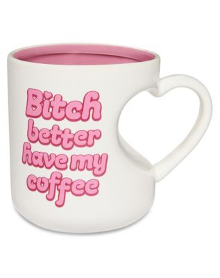 Bitch Better Have My Coffee Mug - 20 oz.