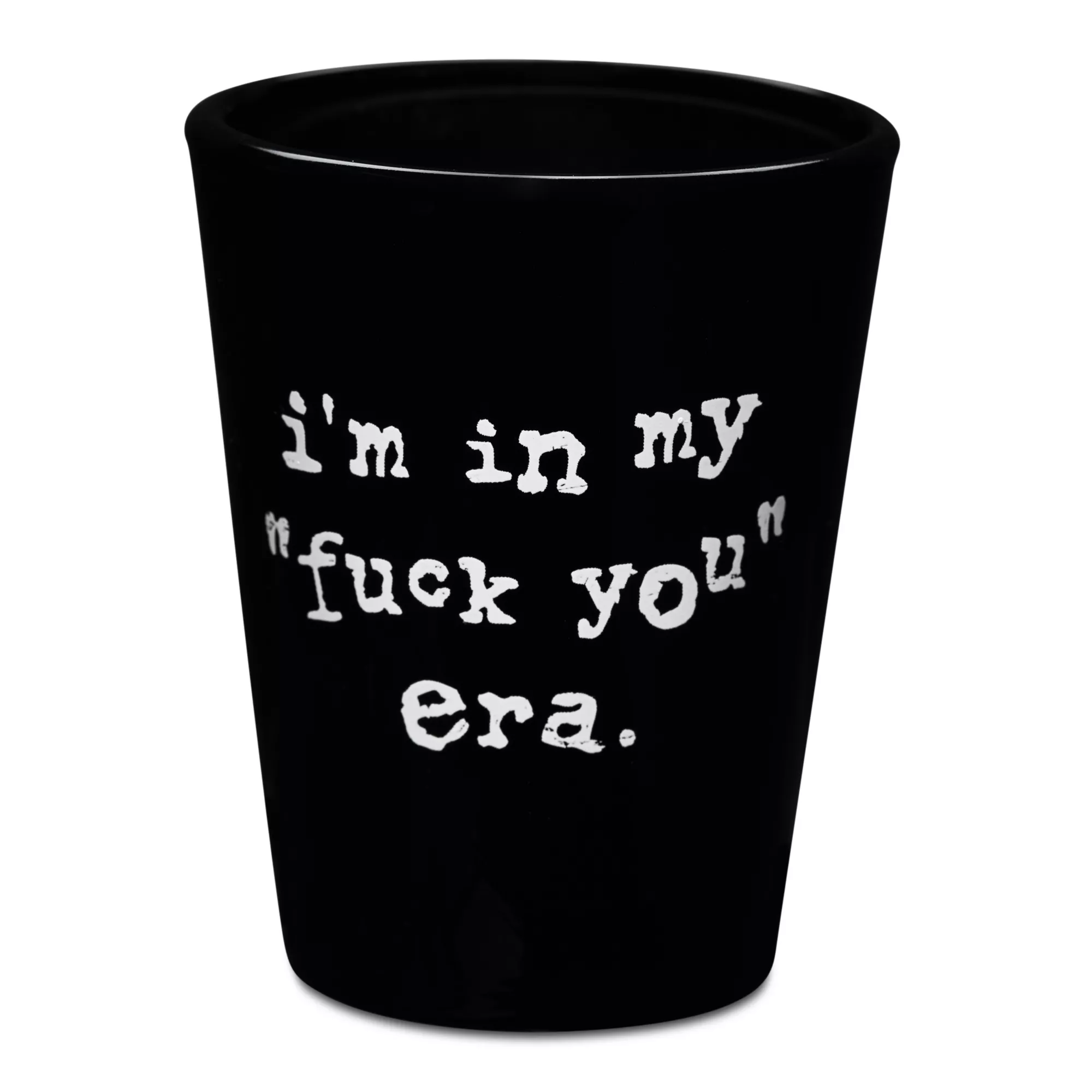 In My Fuck You Era Shot Glass - 2 oz. at Spencer's