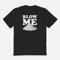 Blow Me T Shirt at Spencer's