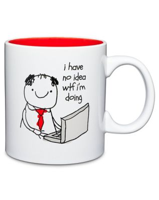 No Idea WTF I'm Doing Coffee Mug - 20 oz.
