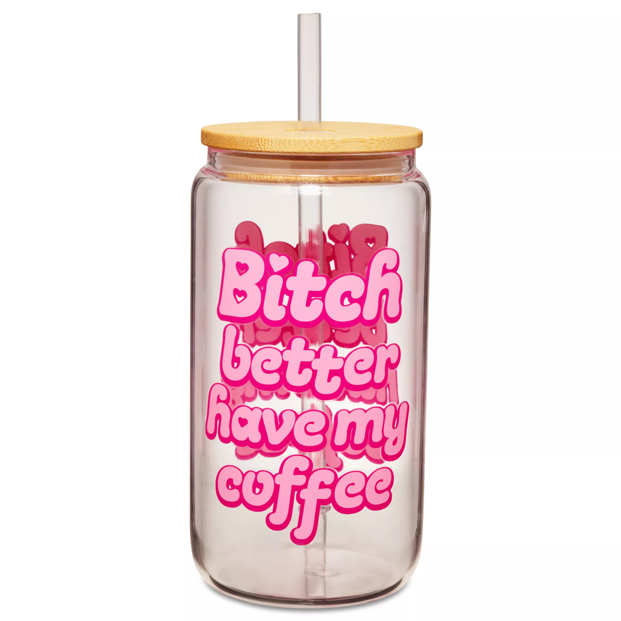 Bitch Better Have My Coffee Glass Cup with Straw at Spencer's