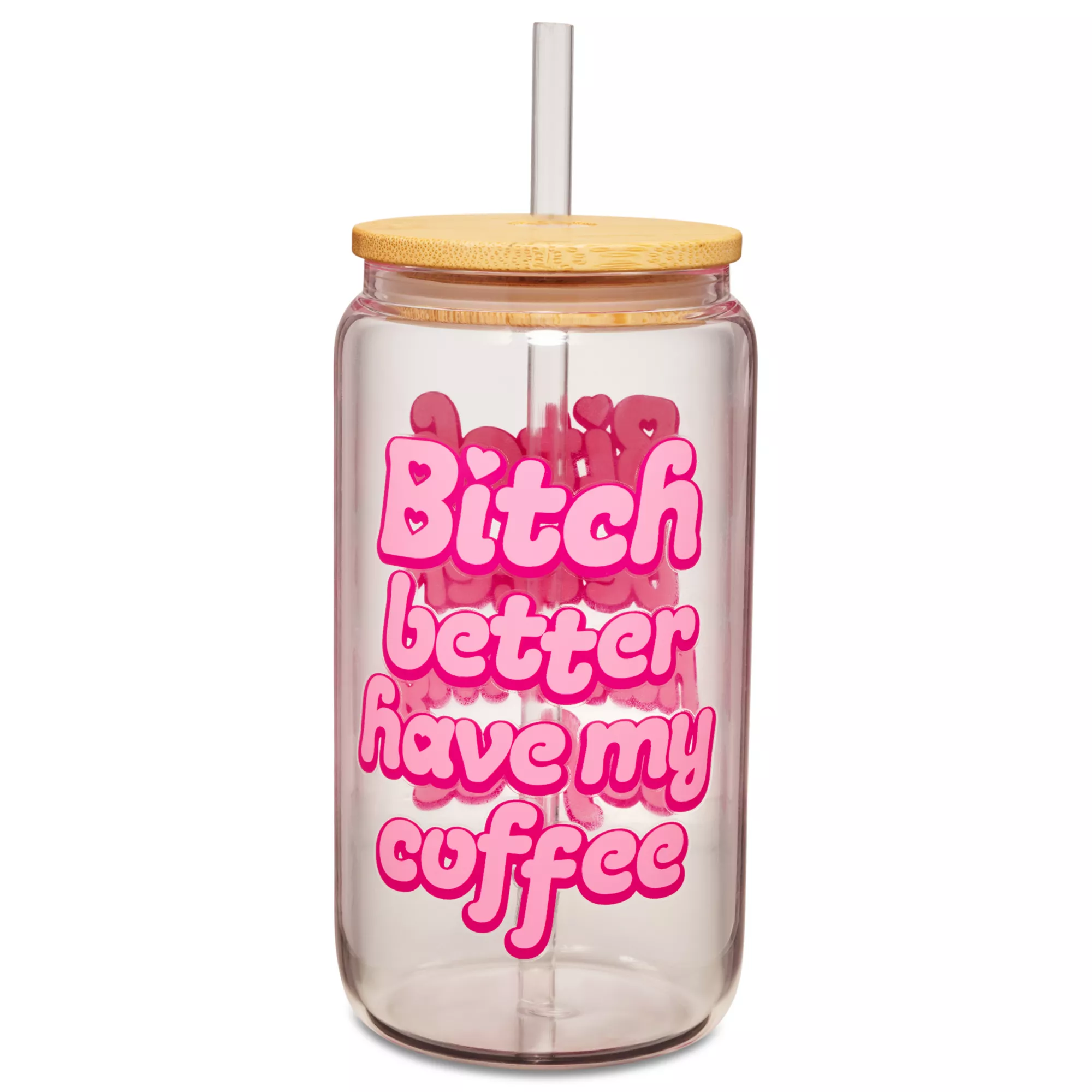 Bitch Better Have My Coffee Glass Cup with Straw at Spencer's