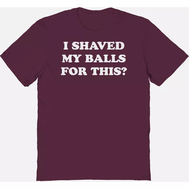 I Shaved My Balls for This T Shirt - Danny Duncan