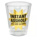 Instant Asshole Shot Glass - 2 oz. at Spencer's