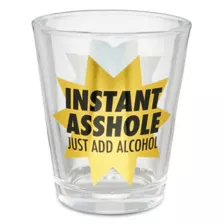 Instant Asshole Shot Glass - 2 oz. at Spencer's