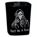 Don't Be a Pussy Square Shot Glass - 6 oz. at Spencer's