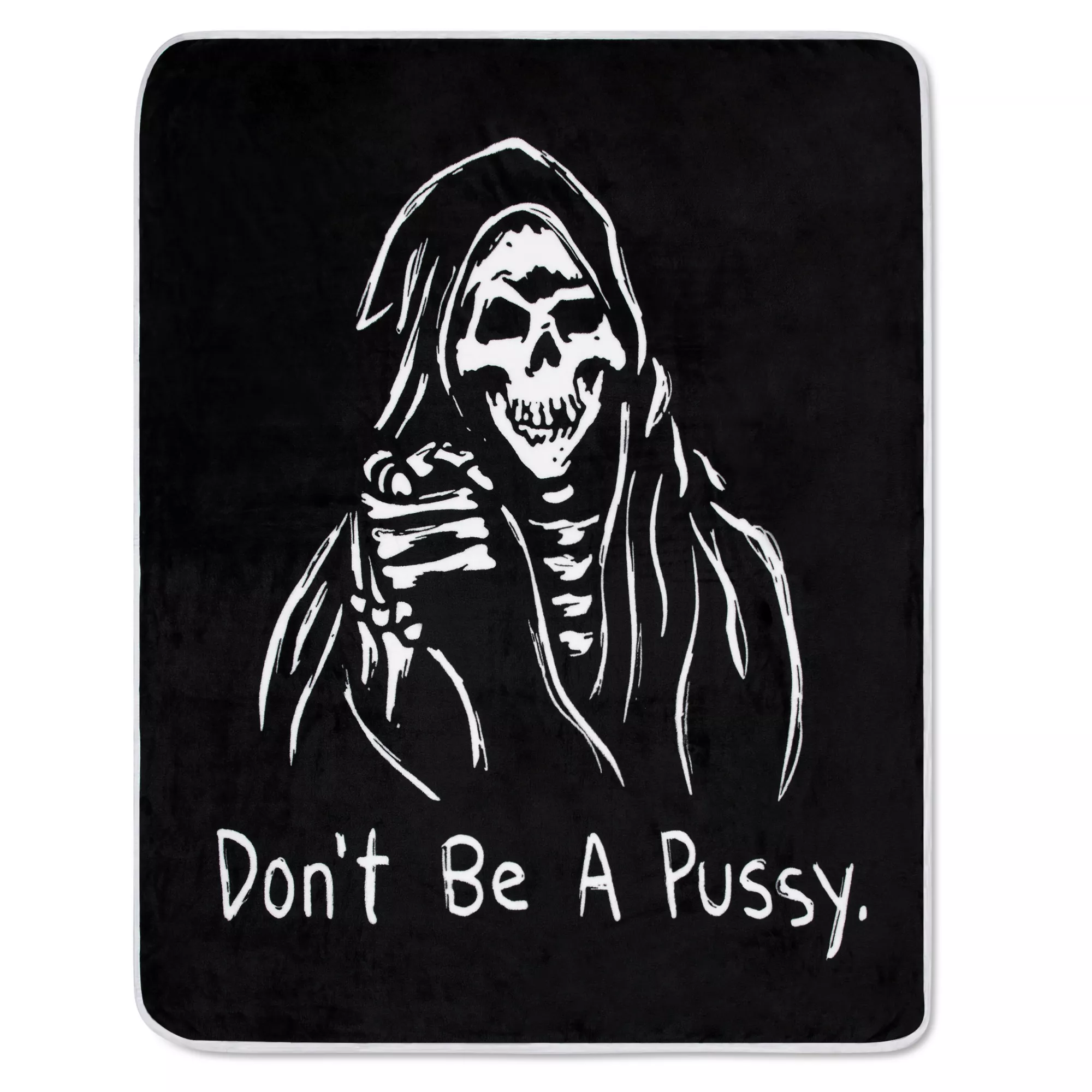 Don't Be a Pussy Grim Reaper Fleece Blanket
