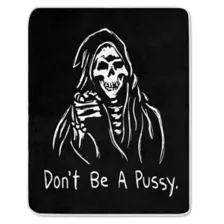 Don't Be a Pussy Grim Reaper Fleece Blanket at Spencer's