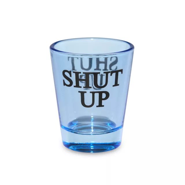 Shut Up Shot Glass - 2 oz. at Spencer's