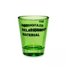 Not Relationship Material Shot Glass - 2 oz. at Spencer's