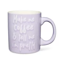 Make Me Coffee & Tell Me I'm Pretty Coffee Mug - 20 oz. at Spencer's