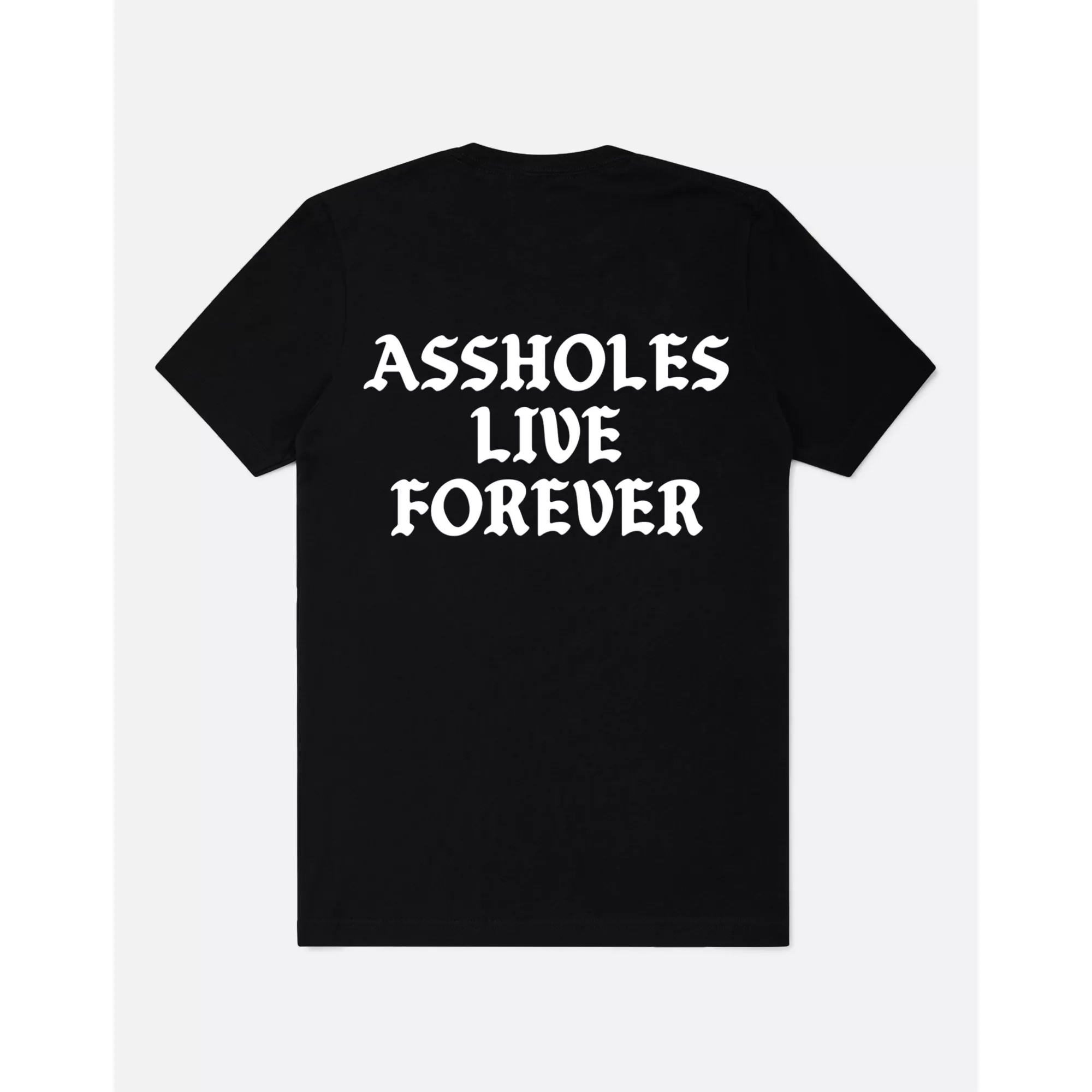 Assholes Live Forever T Shirt