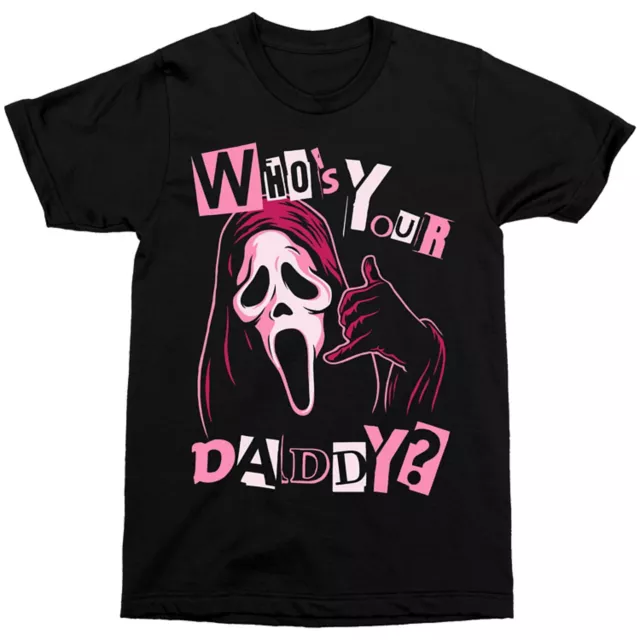Who's Your Daddy Ghost Face T Shirt